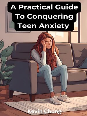 cover image of A Practical Guide to Conquering Teen Anxiety